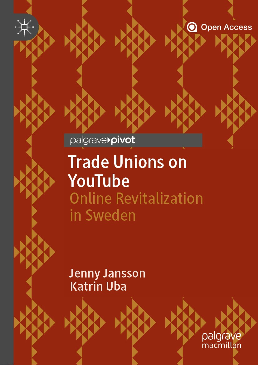 Titlebook: Trade Unions on YouTube; Online Revitalizatio Jenny Jansson,Katrin Uba Book‘‘‘‘‘‘‘‘ 2019 The Editor(s) (if applicable) and The Author(s) 20 Titlebook: Trade Unions on YouTube; Online Revitalizatio Jenny Jansson,Katrin Uba Book‘‘‘‘‘‘‘‘ 2019 The Editor(s) (if applicable) and The Author(s) 20