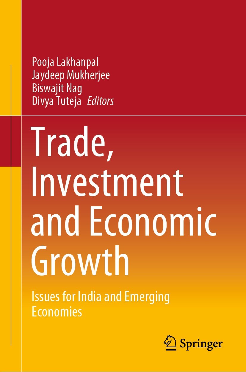 Titlebook: Trade, Investment and Economic Growth; Issues for India and Pooja Lakhanpal,Jaydeep Mukherjee,Divya Tuteja Book 2021 The Editor(s) (if appl Titlebook: Trade, Investment and Economic Growth; Issues for India and Pooja Lakhanpal,Jaydeep Mukherjee,Divya Tuteja Book 2021 The Editor(s) (if appl