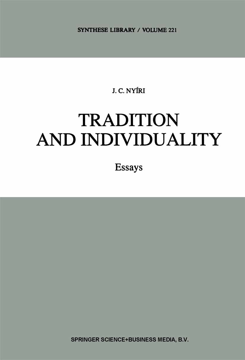 Titlebook: Tradition and Individuality; Essays J. C. Nyíri Book 1992 Springer Science+Business Media Dordrecht 1992 Ludwig Wittgenstein.bibliography.c Titlebook: Tradition and Individuality; Essays J. C. Nyíri Book 1992 Springer Science+Business Media Dordrecht 1992 Ludwig Wittgenstein.bibliography.c