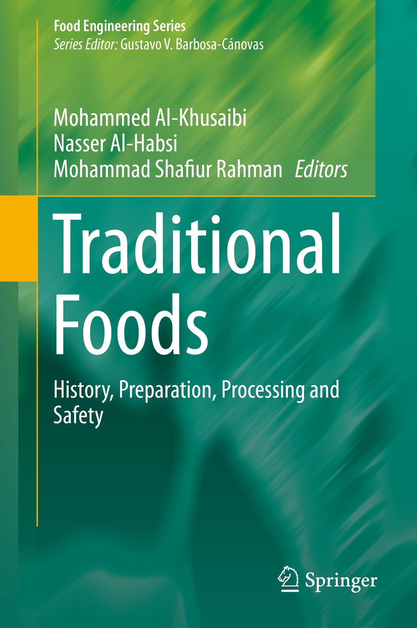 Titlebook: Traditional Foods; History, Preparation Mohammed Al-Khusaibi,Nasser Al-Habsi,Mohammad Shaf Book 2019 Springer Nature Switzerland AG 2019 Tr Titlebook: Traditional Foods; History, Preparation Mohammed Al-Khusaibi,Nasser Al-Habsi,Mohammad Shaf Book 2019 Springer Nature Switzerland AG 2019 Tr