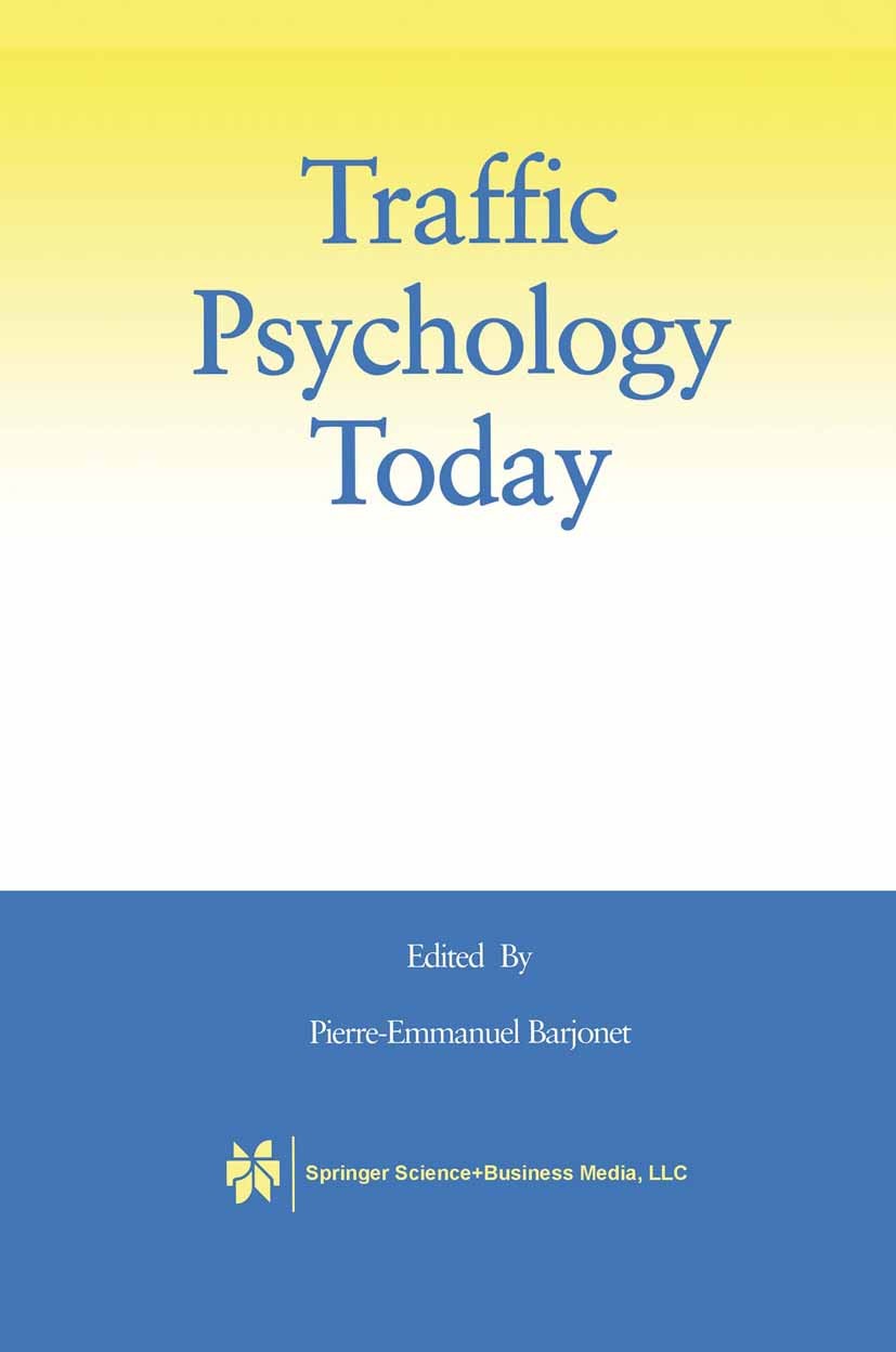 Titlebook: Traffic Psychology Today; Pierre-Emmanuel Barjonet (Chairman) Book 2001 Springer Science+Business Media New York 2001 Motivation.intervent Titlebook: Traffic Psychology Today; Pierre-Emmanuel Barjonet (Chairman) Book 2001 Springer Science+Business Media New York 2001 Motivation.intervent