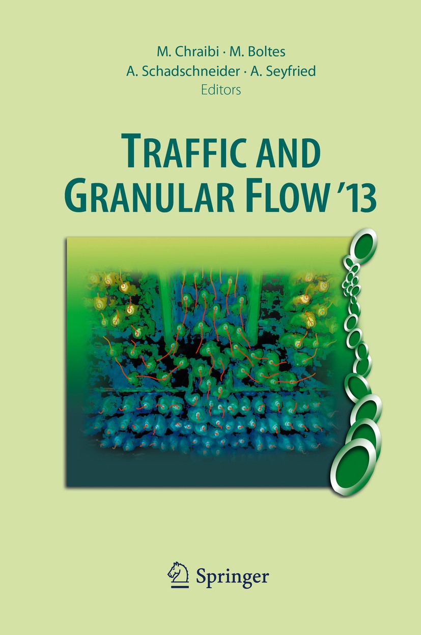 Titlebook: Traffic and Granular Flow ‘13; Mohcine Chraibi,Maik Boltes,Armin Seyfried Conference proceedings 2015 Springer International Publishing Sw Titlebook: Traffic and Granular Flow ‘13; Mohcine Chraibi,Maik Boltes,Armin Seyfried Conference proceedings 2015 Springer International Publishing Sw