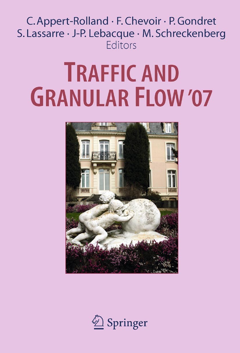 Titlebook: Traffic and Granular Flow ‘ 07; Cécile Appert-Rolland,François Chevoir,Michael Sch Conference proceedings 2009 Springer-Verlag Berlin Heid Titlebook: Traffic and Granular Flow ‘ 07; Cécile Appert-Rolland,François Chevoir,Michael Sch Conference proceedings 2009 Springer-Verlag Berlin Heid