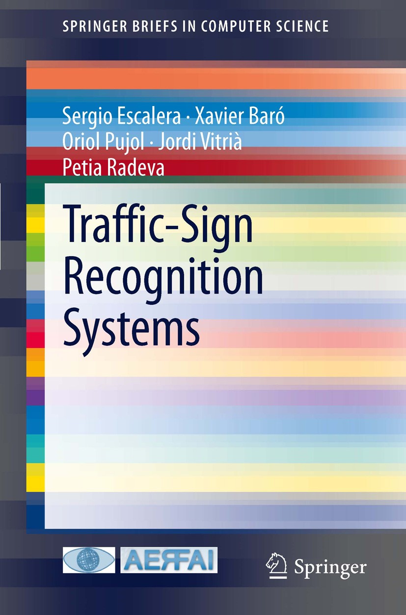 Titlebook: Traffic-Sign Recognition Systems; Sergio Escalera,Xavier Baró,Petia Radeva Book 2011 Sergio Escalera 2011 Adaboost.Embedding of dichotomiz Titlebook: Traffic-Sign Recognition Systems; Sergio Escalera,Xavier Baró,Petia Radeva Book 2011 Sergio Escalera 2011 Adaboost.Embedding of dichotomiz