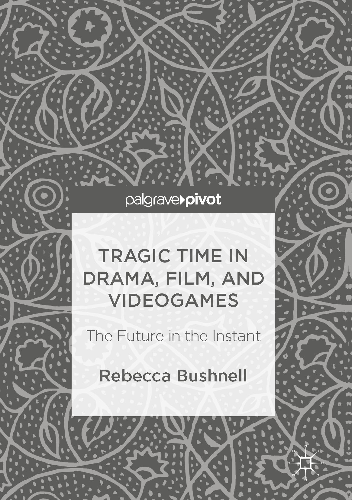 Titlebook: Tragic Time in Drama, Film, and Videogames; The Future in the In Rebecca Bushnell Book 2016 The Editor(s) (if applicable) and The Author(s) Titlebook: Tragic Time in Drama, Film, and Videogames; The Future in the In Rebecca Bushnell Book 2016 The Editor(s) (if applicable) and The Author(s)