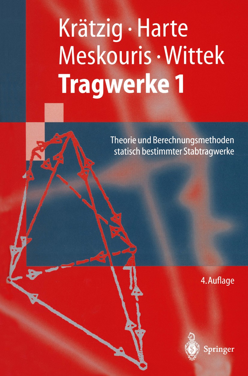 Titlebook: Tragwerke 1; Theorie und Berechnu Wilfried B. Krätzig,Udo Wittek,Konstantin Meskouri Textbook 19994th edition Springer-Verlag Berlin Heidel Titlebook: Tragwerke 1; Theorie und Berechnu Wilfried B. Krätzig,Udo Wittek,Konstantin Meskouri Textbook 19994th edition Springer-Verlag Berlin Heidel