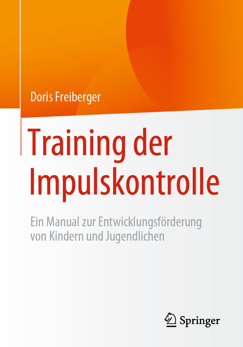 Titlebook: Training der Impulskontrolle; Ein Manual zur Entwi Doris Freiberger Book 2020 Springer Fachmedien Wiesbaden GmbH, ein Teil von Springer Nat Titlebook: Training der Impulskontrolle; Ein Manual zur Entwi Doris Freiberger Book 2020 Springer Fachmedien Wiesbaden GmbH, ein Teil von Springer Nat