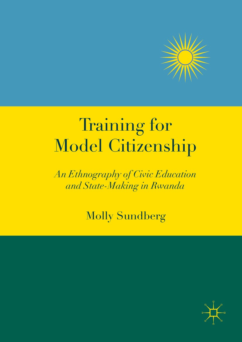 Titlebook: Training for Model Citizenship; An Ethnography of Ci Molly Sundberg Book 2016 The Editor(s) (if applicable) and The Author(s) 2016 Authorit Titlebook: Training for Model Citizenship; An Ethnography of Ci Molly Sundberg Book 2016 The Editor(s) (if applicable) and The Author(s) 2016 Authorit