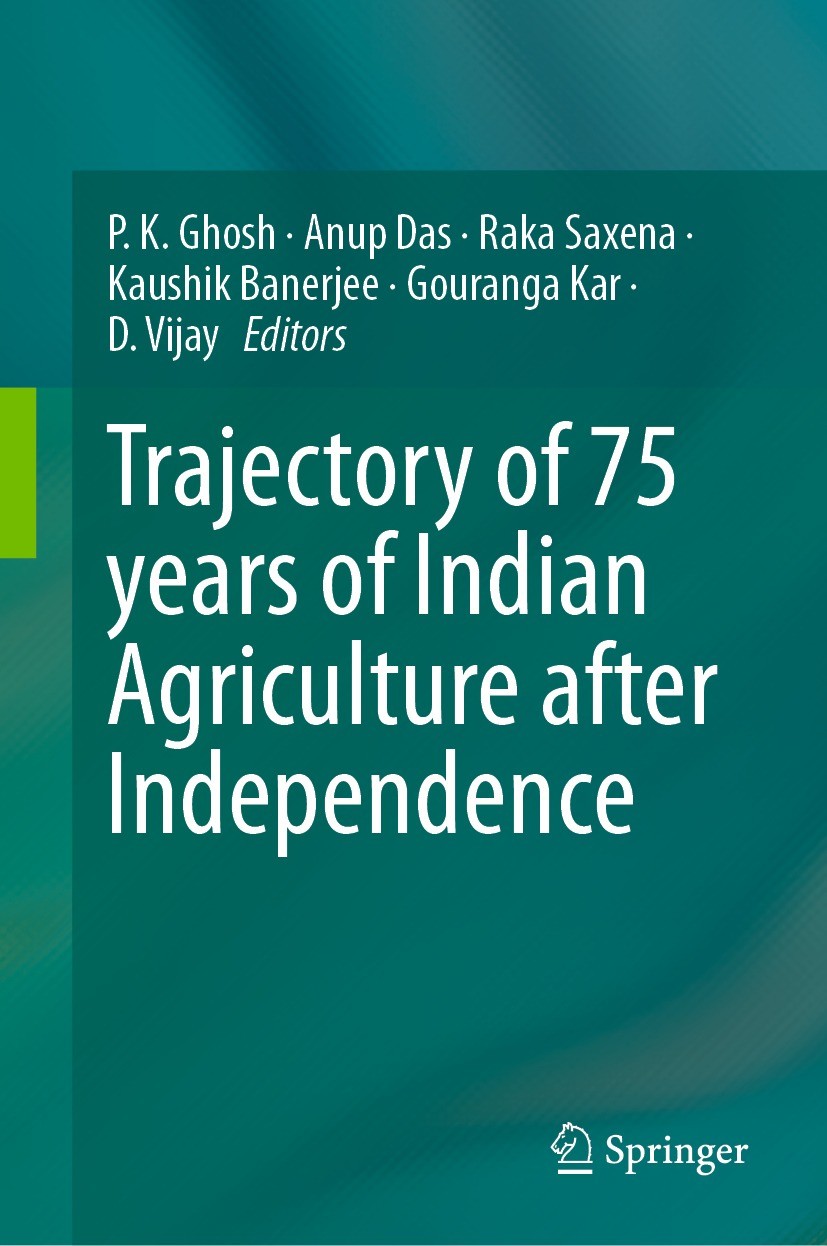 Titlebook: Trajectory of 75 years of Indian Agriculture after Independence; P. K. Ghosh,Anup Das,D. Vijay Book 2023 The Editor(s) (if applicable) and Titlebook: Trajectory of 75 years of Indian Agriculture after Independence; P. K. Ghosh,Anup Das,D. Vijay Book 2023 The Editor(s) (if applicable) and