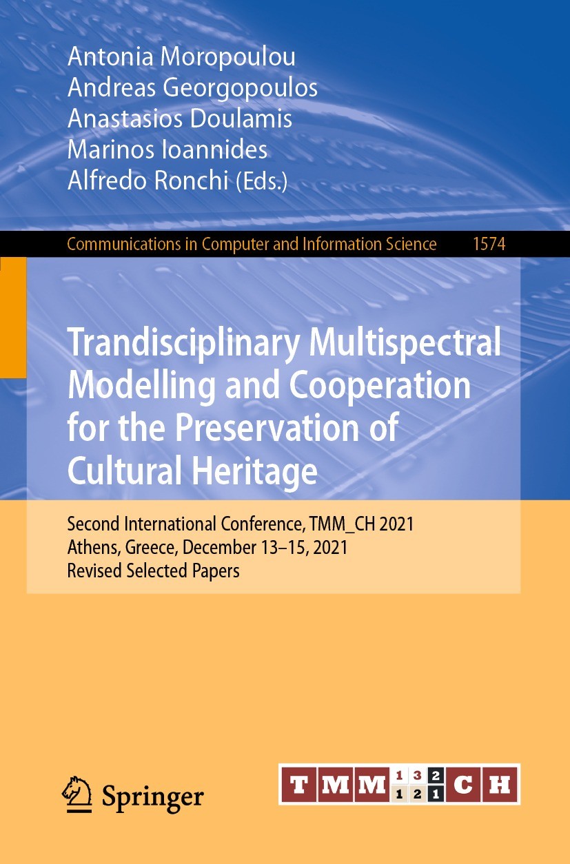 Titlebook: Trandisciplinary Multispectral Modelling and Cooperation for the Preservation of Cultural Heritage; Second International Antonia Moropoulou Titlebook: Trandisciplinary Multispectral Modelling and Cooperation for the Preservation of Cultural Heritage; Second International Antonia Moropoulou