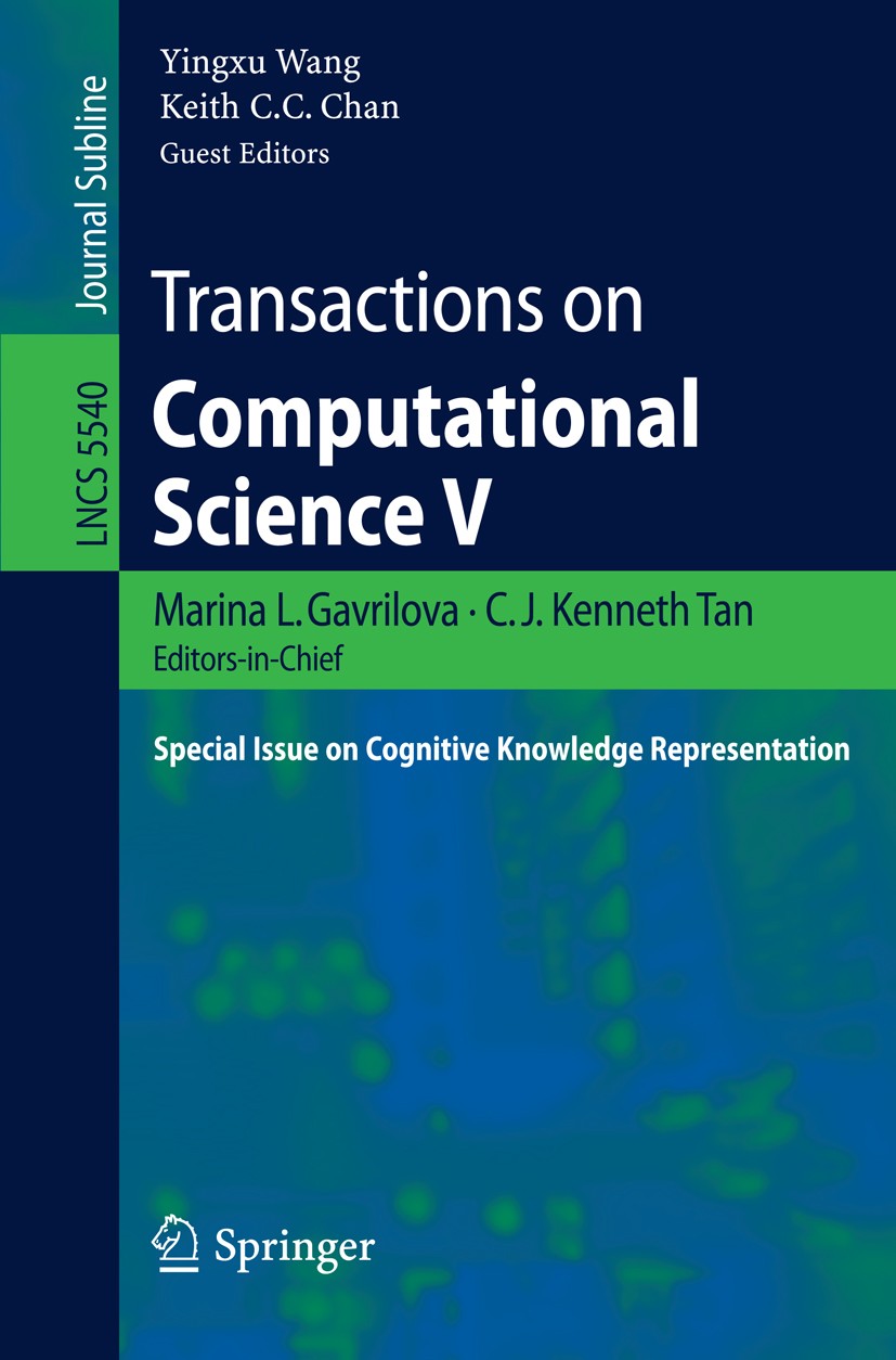 Titlebook: Transactions on Computational Science V; Special Issue on Cog Marina L. Gavrilova,C. J. Kenneth Tan,Keith C. C. Book 2009 Springer-Verlag Titlebook: Transactions on Computational Science V; Special Issue on Cog Marina L. Gavrilova,C. J. Kenneth Tan,Keith C. C. Book 2009 Springer-Verlag