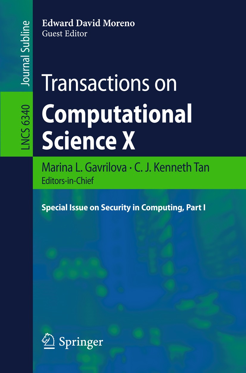Titlebook: Transactions on Computational Science X; Special Issue on Sec Marina L. Gavrilova,C. J. Kenneth Tan,Edward David Book 2010 Springer-Verlag Titlebook: Transactions on Computational Science X; Special Issue on Sec Marina L. Gavrilova,C. J. Kenneth Tan,Edward David Book 2010 Springer-Verlag