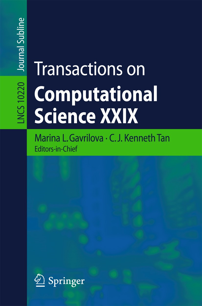 Titlebook: Transactions on Computational Science XXIX; Marina L. Gavrilova,C.J. Kenneth Tan Book 2017 Springer-Verlag GmbH Germany 2017 circuit desig Titlebook: Transactions on Computational Science XXIX; Marina L. Gavrilova,C.J. Kenneth Tan Book 2017 Springer-Verlag GmbH Germany 2017 circuit desig