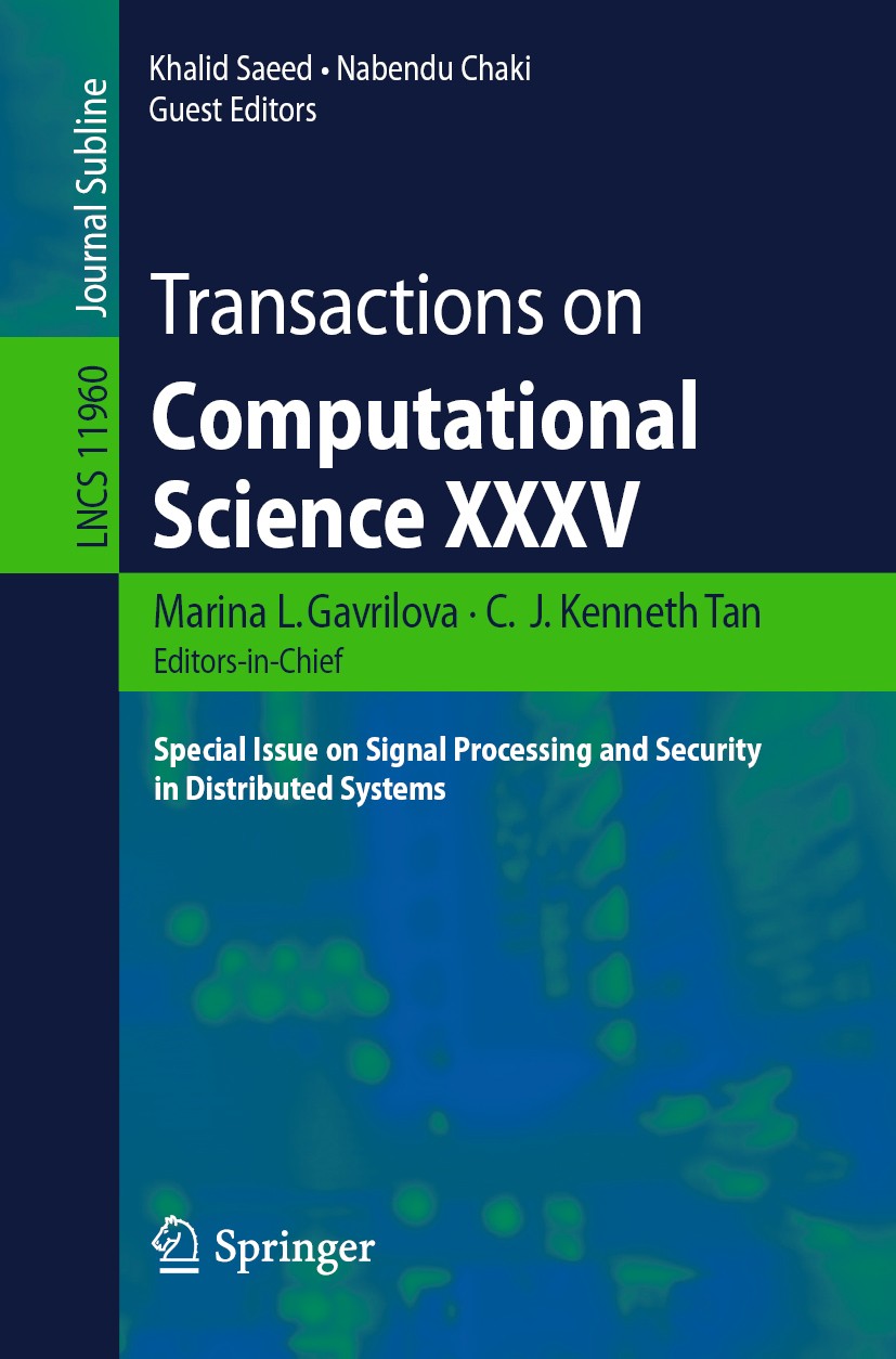 Titlebook: Transactions on Computational Science XXXV; Special Issue on Sig Marina L. Gavrilova,C. J. Kenneth Tan,Nabendu Chak Conference proceedings Titlebook: Transactions on Computational Science XXXV; Special Issue on Sig Marina L. Gavrilova,C. J. Kenneth Tan,Nabendu Chak Conference proceedings
