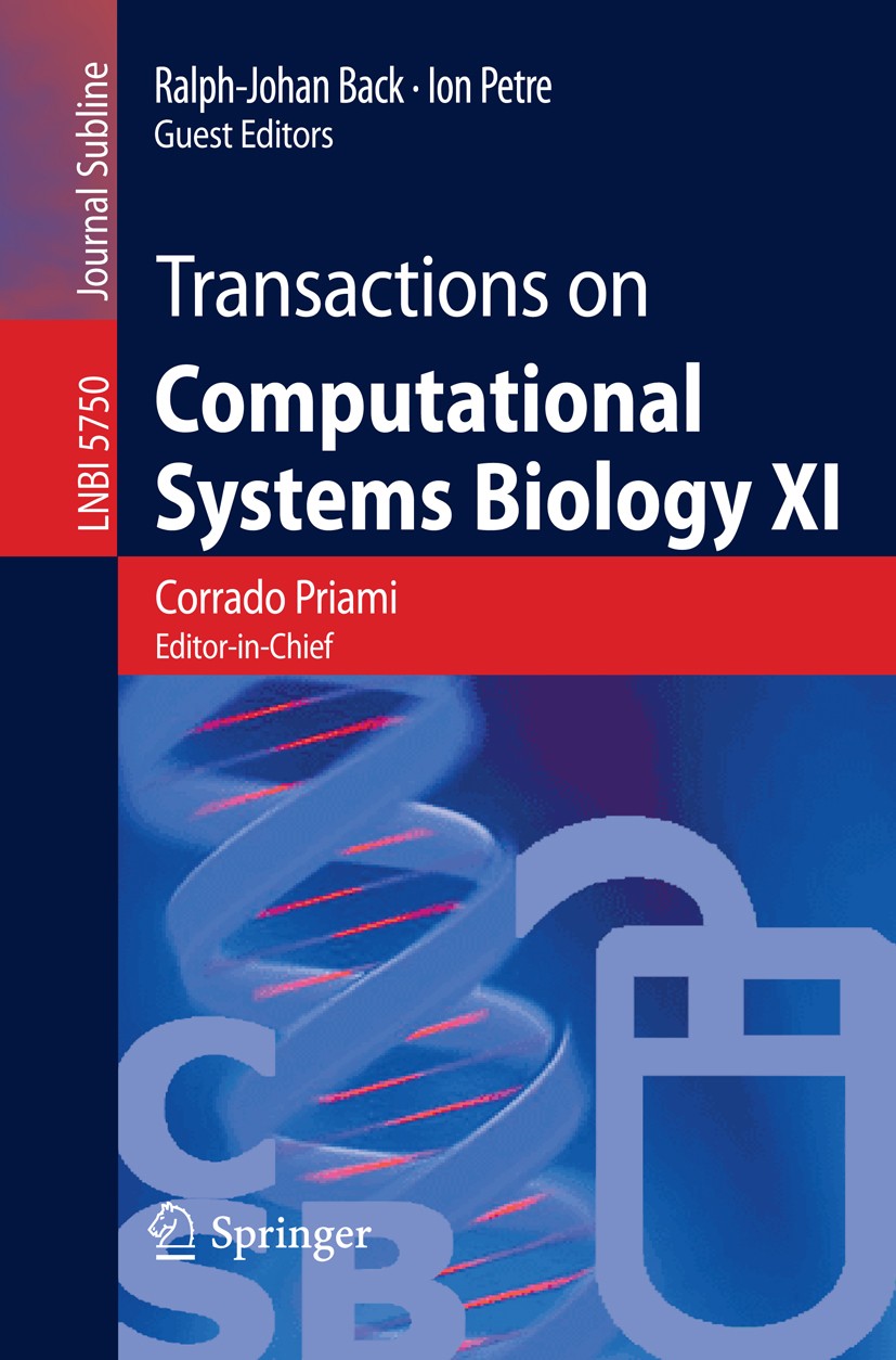 Titlebook: Transactions on Computational Systems Biology XI; Computational Models Corrado Priami,Ralph-Johan Back,Ion Petre Book 2009 Springer-Verlag Titlebook: Transactions on Computational Systems Biology XI; Computational Models Corrado Priami,Ralph-Johan Back,Ion Petre Book 2009 Springer-Verlag