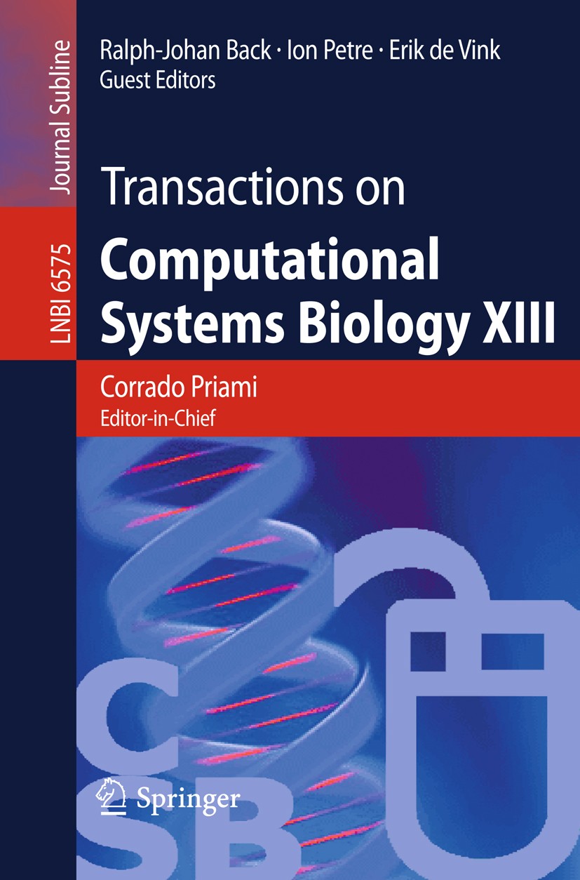 Titlebook: Transactions on Computational Systems Biology XIII; Corrado Priami,Ralph-Johan Back,Erik Vink Book 2011 Springer Berlin Heidelberg 2011 br Titlebook: Transactions on Computational Systems Biology XIII; Corrado Priami,Ralph-Johan Back,Erik Vink Book 2011 Springer Berlin Heidelberg 2011 br
