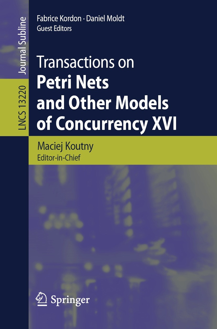 Titlebook: Transactions on Petri Nets and Other Models of Concurrency XVI; Maciej Koutny,Fabrice Kordon,Daniel Moldt Book 2022 Springer-Verlag GmbH G Titlebook: Transactions on Petri Nets and Other Models of Concurrency XVI; Maciej Koutny,Fabrice Kordon,Daniel Moldt Book 2022 Springer-Verlag GmbH G