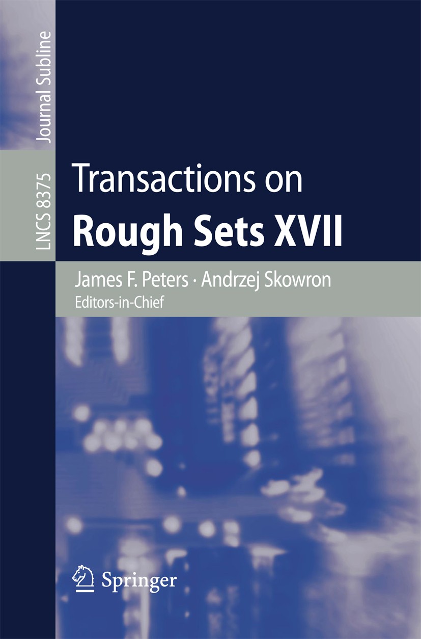 Titlebook: Transactions on Rough Sets XVII; James F. Peters,Andrzej Skowron Book 2014 Springer-Verlag Berlin Heidelberg 2014 data analysis.digital im Titlebook: Transactions on Rough Sets XVII; James F. Peters,Andrzej Skowron Book 2014 Springer-Verlag Berlin Heidelberg 2014 data analysis.digital im