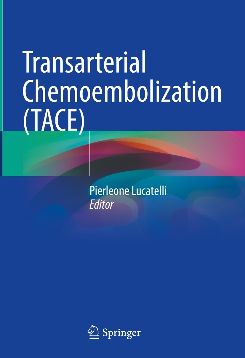 Titlebook: Transarterial Chemoembolization (TACE); Pierleone Lucatelli Book 2023 The Editor(s) (if applicable) and The Author(s), under exclusive lic Titlebook: Transarterial Chemoembolization (TACE); Pierleone Lucatelli Book 2023 The Editor(s) (if applicable) and The Author(s), under exclusive lic