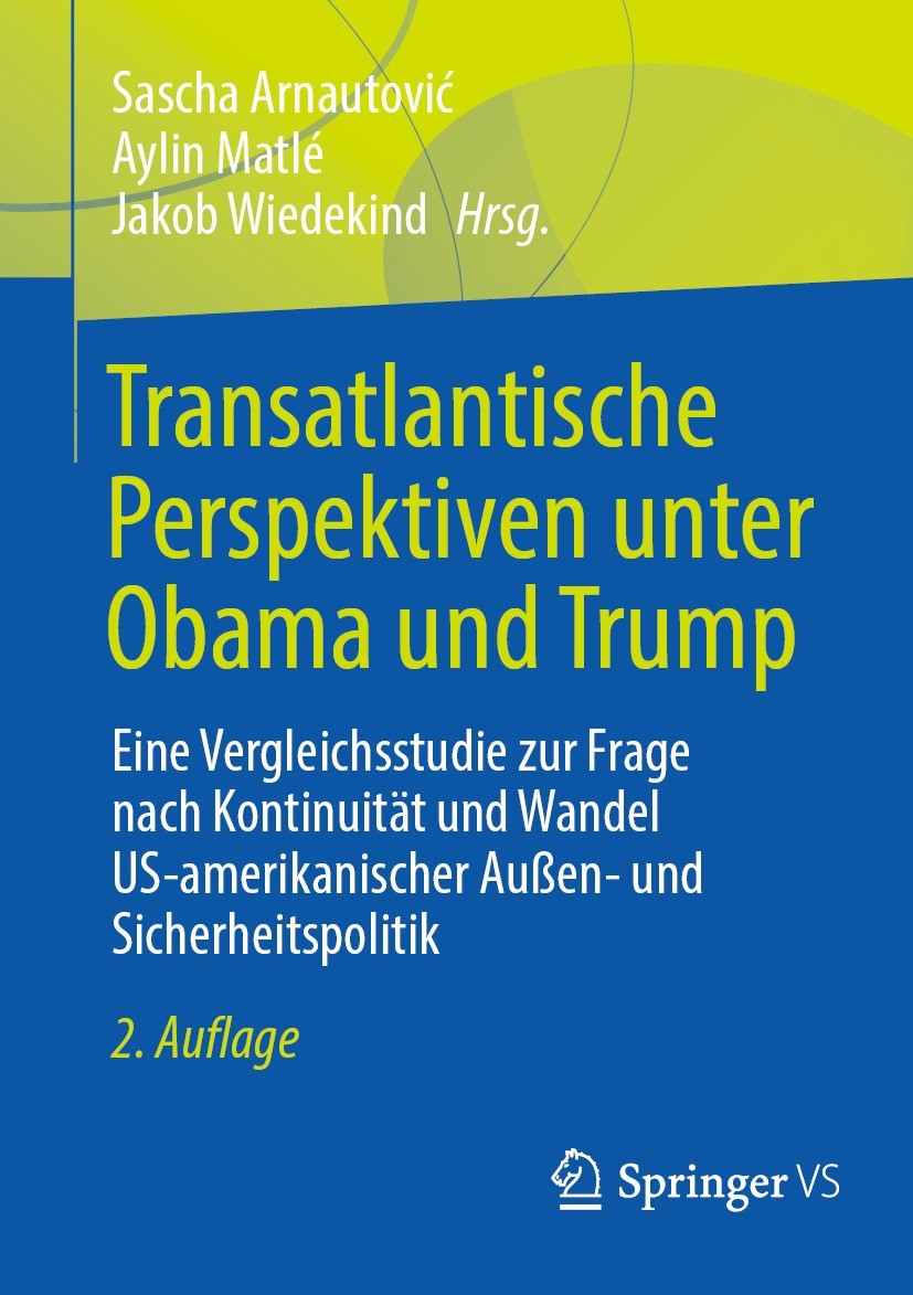 Titlebook: Transatlantische Perspektiven unter Obama und Trump; Eine Vergleichsstudi Sascha Arnautović,Aylin Matlé,Jakob Wiedekind Book 2023Latest edi Titlebook: Transatlantische Perspektiven unter Obama und Trump; Eine Vergleichsstudi Sascha Arnautović,Aylin Matlé,Jakob Wiedekind Book 2023Latest edi