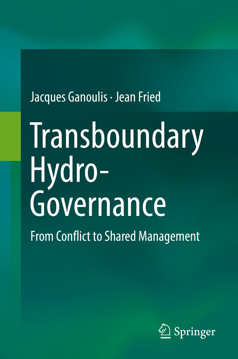 Titlebook: Transboundary Hydro-Governance; From Conflict to Sha Jacques Ganoulis,Jean Fried Book 2018 Springer International Publishing AG, part of Sp Titlebook: Transboundary Hydro-Governance; From Conflict to Sha Jacques Ganoulis,Jean Fried Book 2018 Springer International Publishing AG, part of Sp