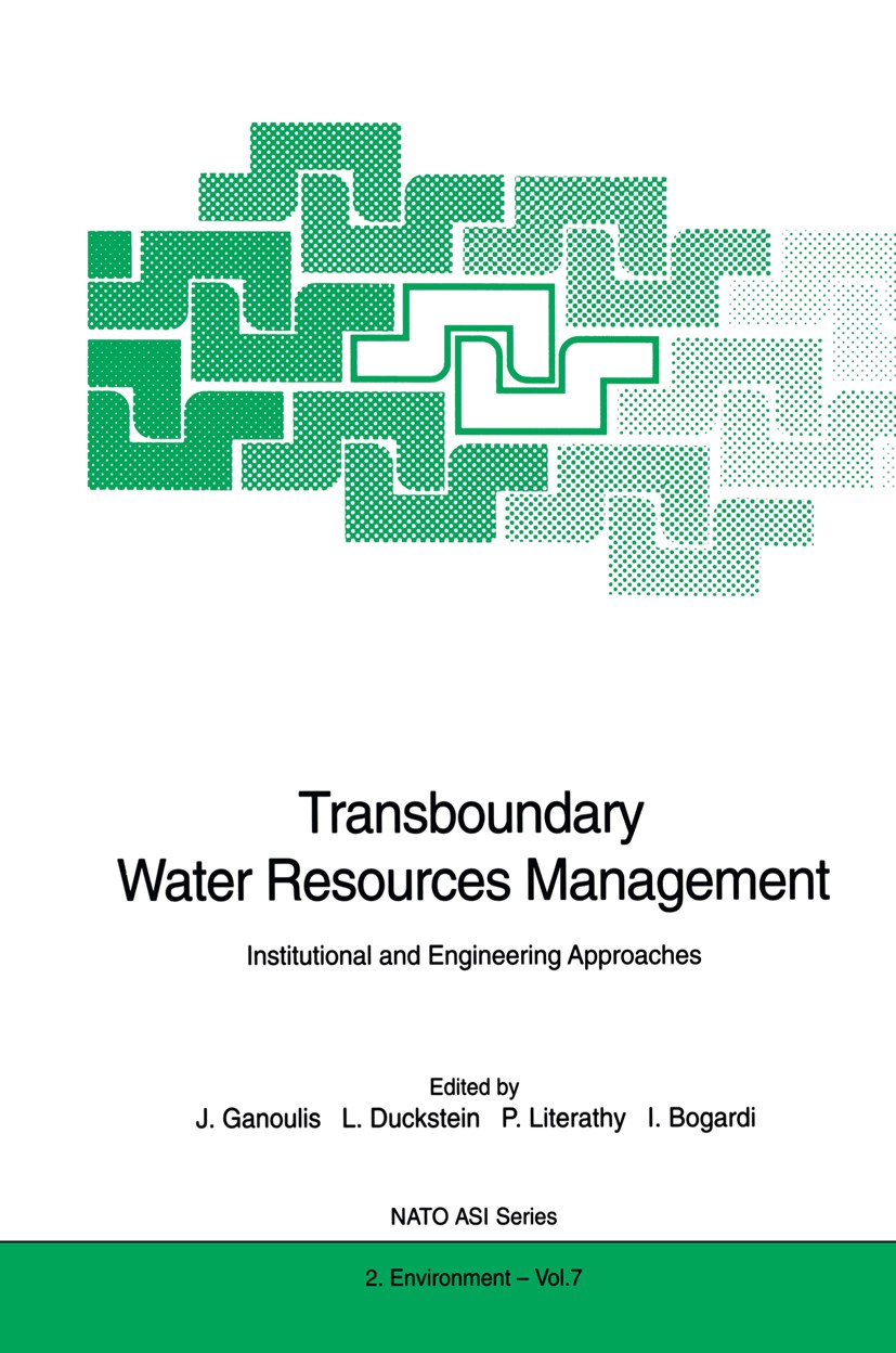 Titlebook: Transboundary Water Resources Management; Institutional and En Jacques Ganoulis,Lucien Duckstein,Istvan Bogardi Conference proceedings 1996 Titlebook: Transboundary Water Resources Management; Institutional and En Jacques Ganoulis,Lucien Duckstein,Istvan Bogardi Conference proceedings 1996