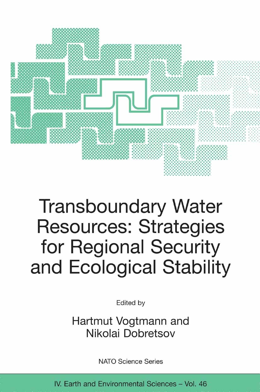 Titlebook: Transboundary Water Resources: Strategies for Regional Security and Ecological Stability; Hartmut Vogtmann,Nikolai Dobretsov Conference pr Titlebook: Transboundary Water Resources: Strategies for Regional Security and Ecological Stability; Hartmut Vogtmann,Nikolai Dobretsov Conference pr