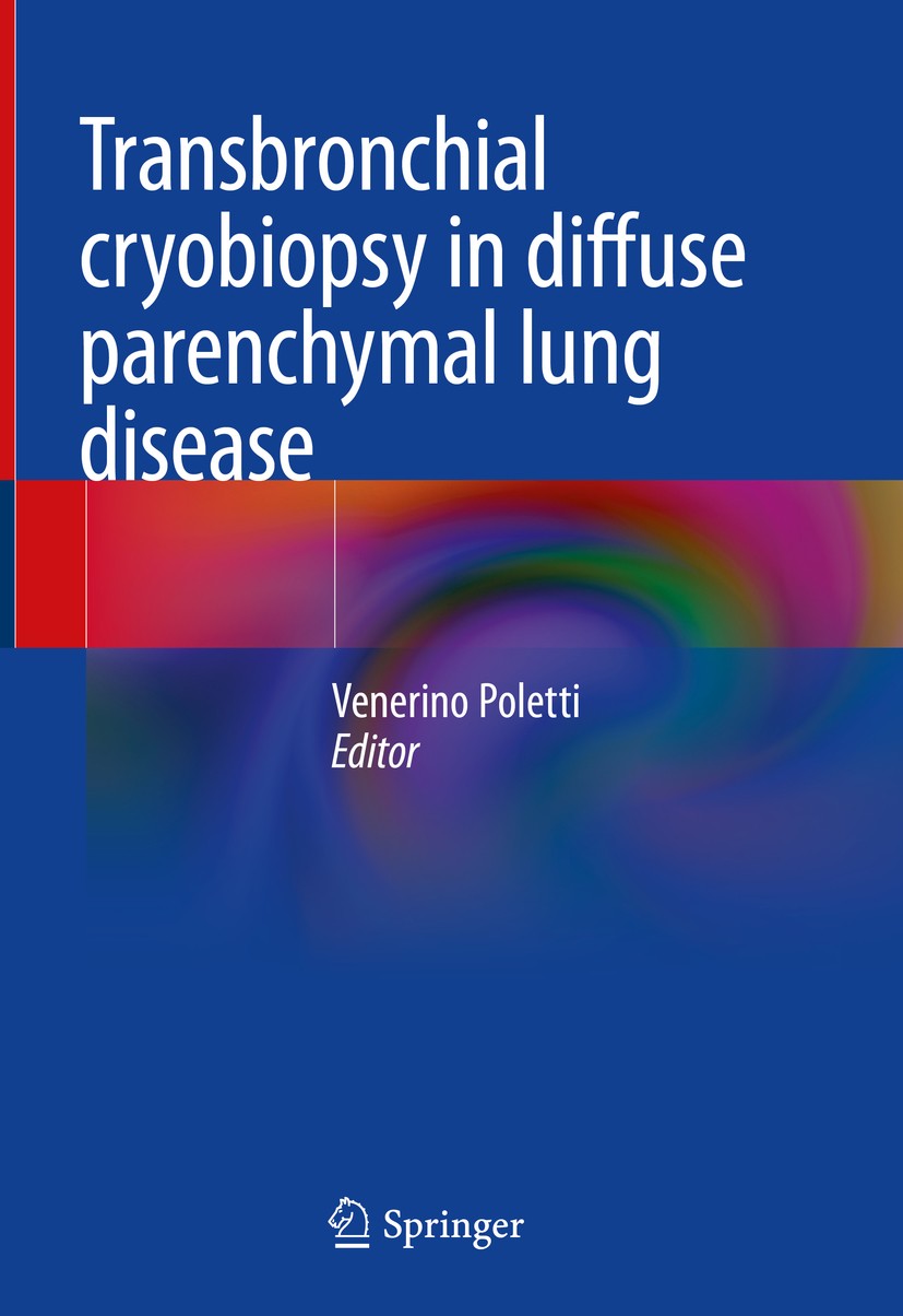Titlebook: Transbronchial cryobiopsy in diffuse parenchymal lung disease; Venerino Poletti Book 2019 Springer Nature Switzerland AG 2019 Idiopathic P Titlebook: Transbronchial cryobiopsy in diffuse parenchymal lung disease; Venerino Poletti Book 2019 Springer Nature Switzerland AG 2019 Idiopathic P
