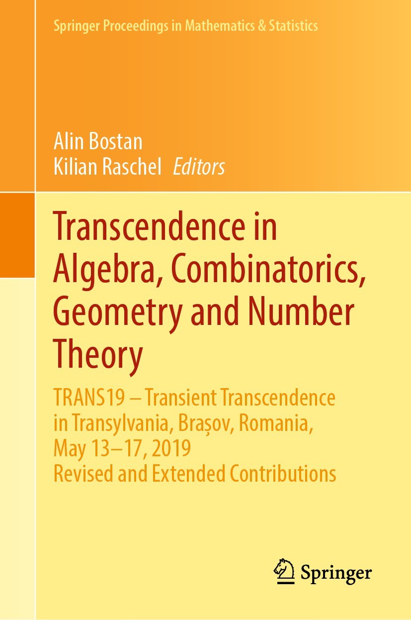 Titlebook: Transcendence in Algebra, Combinatorics, Geometry and Number Theory; TRANS19 – Transient Alin Bostan,Kilian Raschel Conference proceedings Titlebook: Transcendence in Algebra, Combinatorics, Geometry and Number Theory; TRANS19 – Transient Alin Bostan,Kilian Raschel Conference proceedings