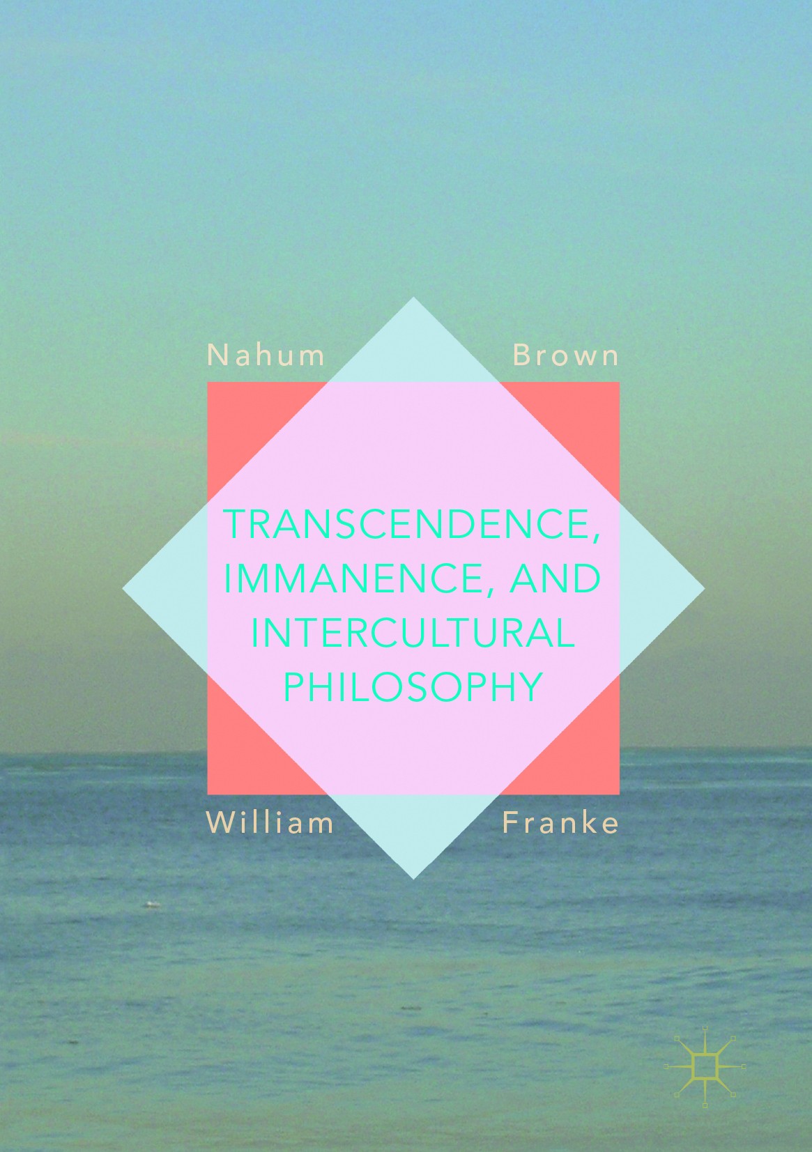 Titlebook: Transcendence, Immanence, and Intercultural Philosophy; Nahum Brown,William Franke Book 2016 The Editor(s) (if applicable) and The Author( Titlebook: Transcendence, Immanence, and Intercultural Philosophy; Nahum Brown,William Franke Book 2016 The Editor(s) (if applicable) and The Author(