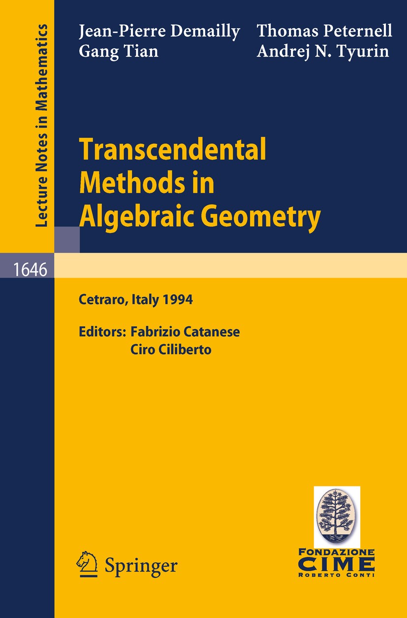 Titlebook: Transcendental Methods in Algebraic Geometry; Lectures given at th Jean-Pierre Demailly,Thomas Peternell,Andrej N. Ty Book 1996 Springer-Ve Titlebook: Transcendental Methods in Algebraic Geometry; Lectures given at th Jean-Pierre Demailly,Thomas Peternell,Andrej N. Ty Book 1996 Springer-Ve