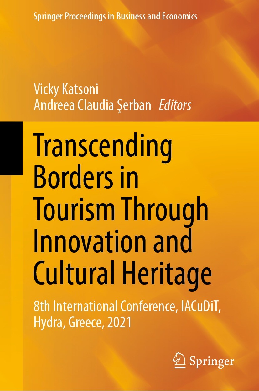 Titlebook: Transcending Borders in Tourism Through Innovation and Cultural Heritage; 8th International Co Vicky Katsoni,Andreea Claudia Şerban Confere Titlebook: Transcending Borders in Tourism Through Innovation and Cultural Heritage; 8th International Co Vicky Katsoni,Andreea Claudia Şerban Confere