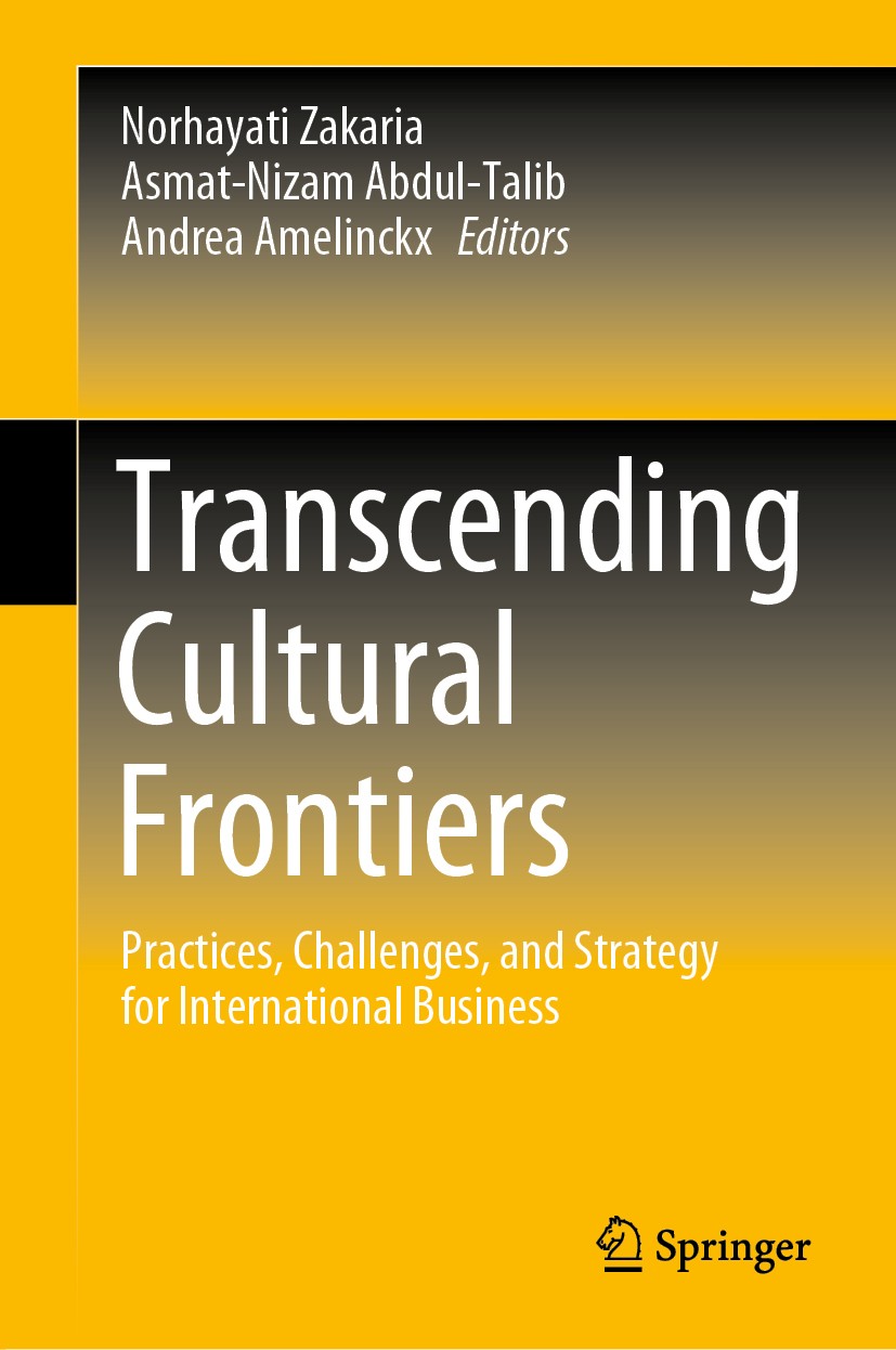 Titlebook: Transcending Cultural Frontiers; Practices, Challenge Norhayati Zakaria,Asmat-Nizam Abdul-Talib,Andrea A Book 2020 Springer Nature Singapor Titlebook: Transcending Cultural Frontiers; Practices, Challenge Norhayati Zakaria,Asmat-Nizam Abdul-Talib,Andrea A Book 2020 Springer Nature Singapor