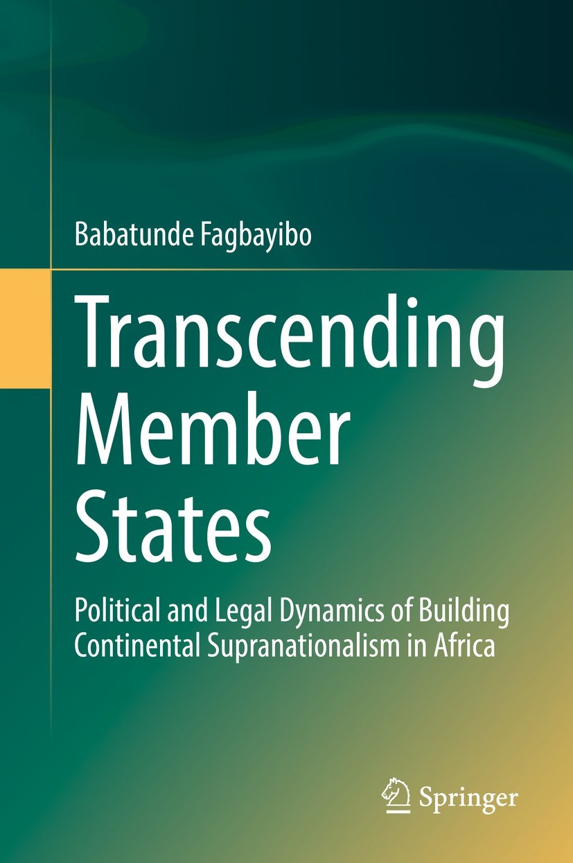 Titlebook: Transcending Member States; Political and Legal Babatunde Fagbayibo Book 2022 The Editor(s) (if applicable) and The Author(s), under exclu Titlebook: Transcending Member States; Political and Legal Babatunde Fagbayibo Book 2022 The Editor(s) (if applicable) and The Author(s), under exclu