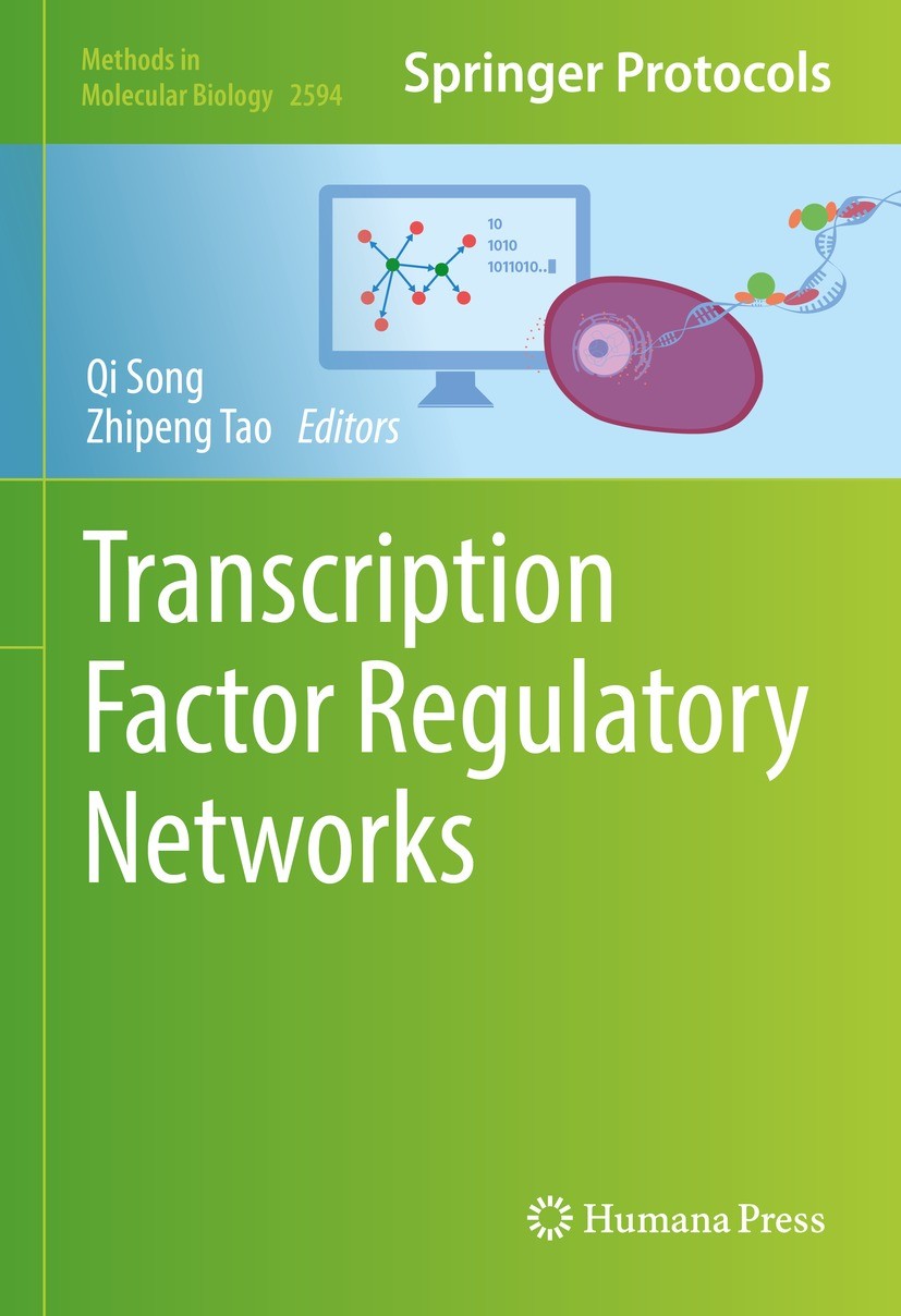 Titlebook: Transcription Factor Regulatory Networks; Qi Song,Zhipeng Tao Book 2023 The Editor(s) (if applicable) and The Author(s), under exclusive l Titlebook: Transcription Factor Regulatory Networks; Qi Song,Zhipeng Tao Book 2023 The Editor(s) (if applicable) and The Author(s), under exclusive l