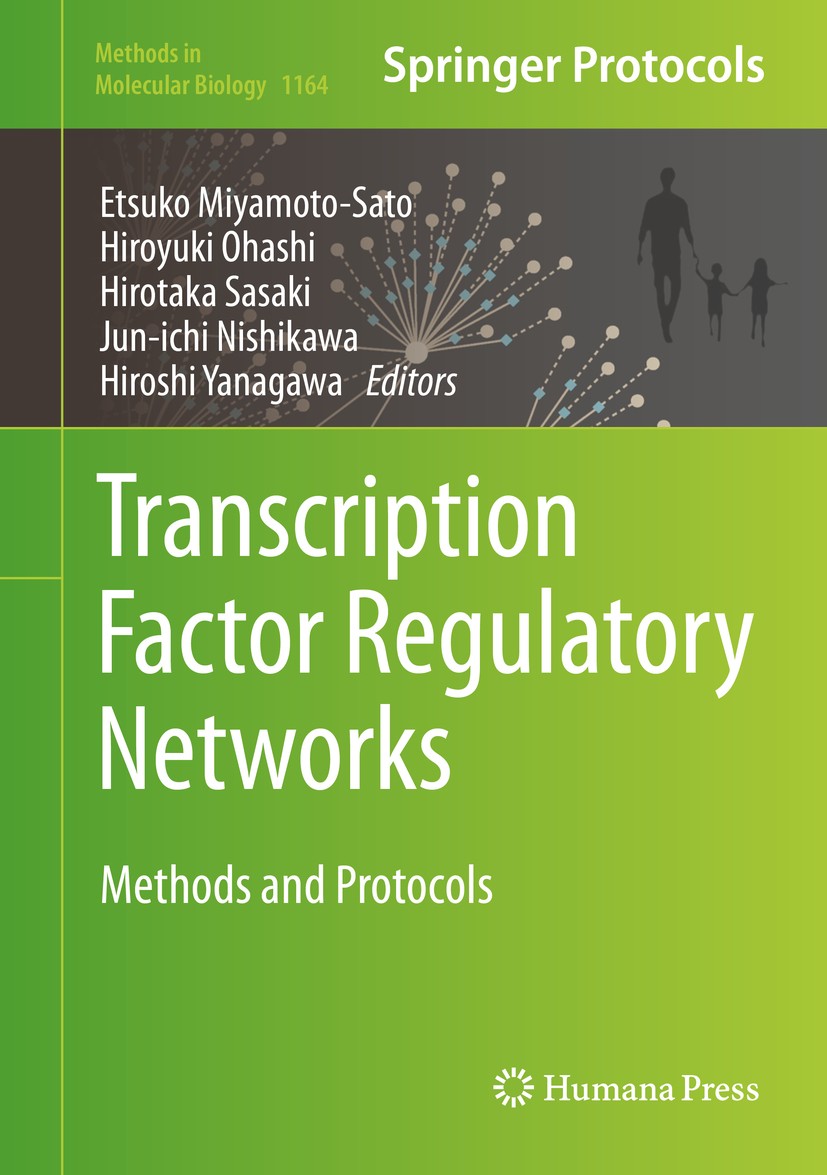 Titlebook: Transcription Factor Regulatory Networks; Methods and Protocol Etsuko Miyamoto-Sato,Hiroyuki Ohashi,Hiroshi Yanag Book 2014 Springer Scienc Titlebook: Transcription Factor Regulatory Networks; Methods and Protocol Etsuko Miyamoto-Sato,Hiroyuki Ohashi,Hiroshi Yanag Book 2014 Springer Scienc