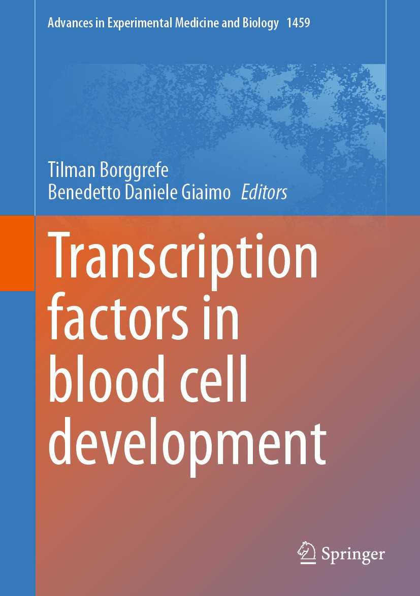 Titlebook: Transcription factors in blood cell development; Tilman Borggrefe,Benedetto Daniele Giaimo Book 2024 The Editor(s) (if applicable) and The Titlebook: Transcription factors in blood cell development; Tilman Borggrefe,Benedetto Daniele Giaimo Book 2024 The Editor(s) (if applicable) and The