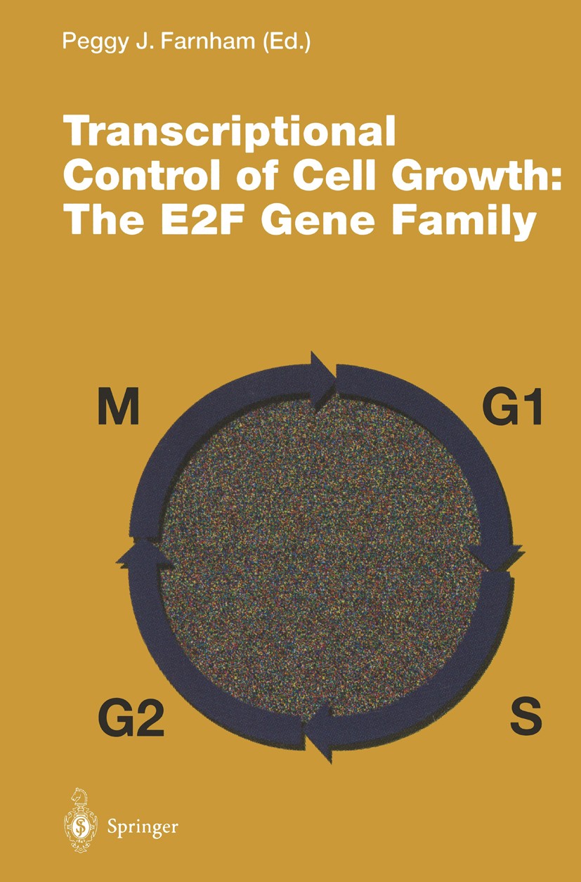 Titlebook: Transcriptional Control of Cell Growth; The E2F Gene Family Peggy J. Farnham (Associate Professor of Oncology) Book 1996 The Editor(s) (if Titlebook: Transcriptional Control of Cell Growth; The E2F Gene Family Peggy J. Farnham (Associate Professor of Oncology) Book 1996 The Editor(s) (if
