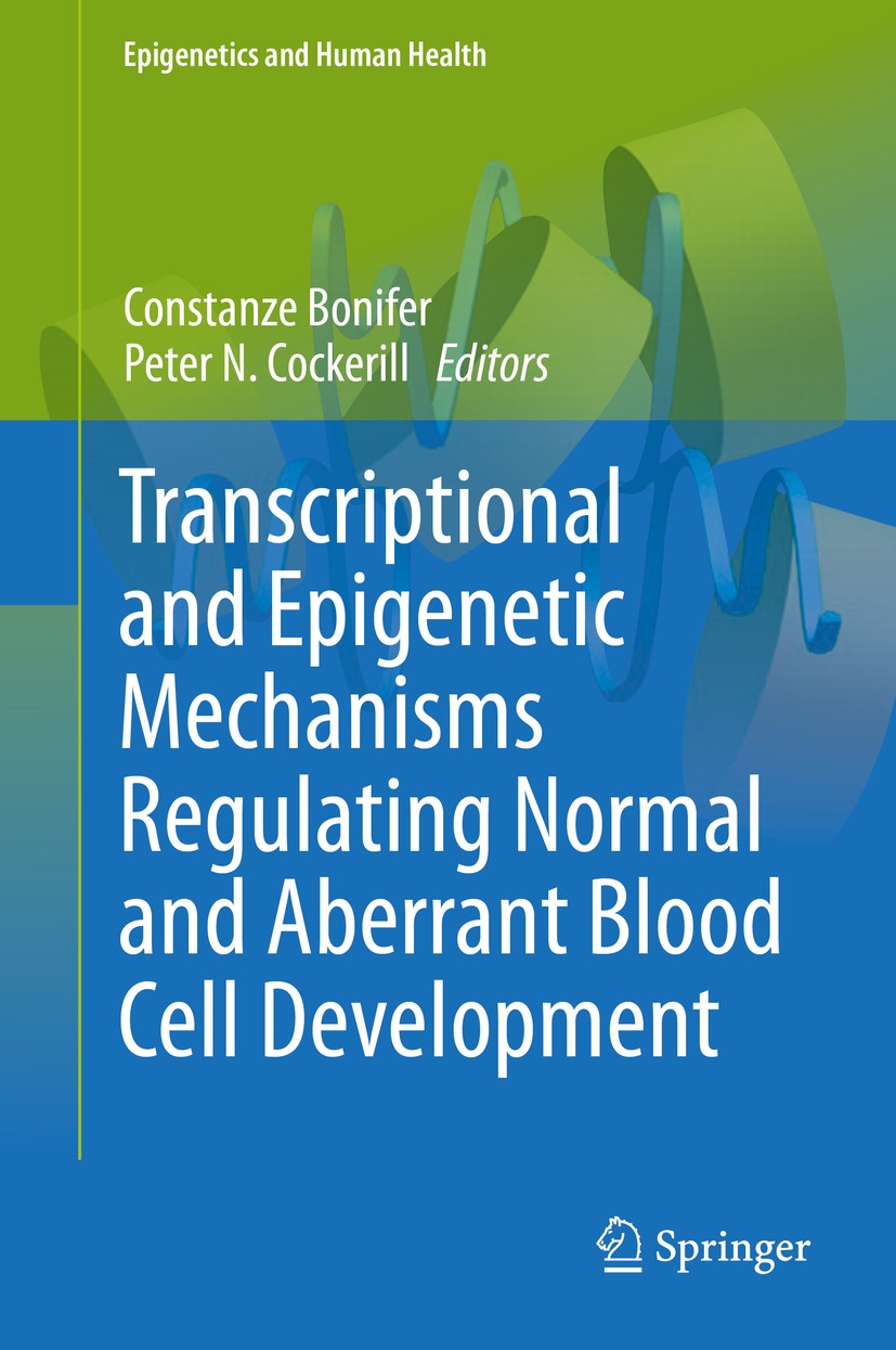 Titlebook: Transcriptional and Epigenetic Mechanisms Regulating Normal and Aberrant Blood Cell Development; Constanze Bonifer,Peter N. Cockerill Book Titlebook: Transcriptional and Epigenetic Mechanisms Regulating Normal and Aberrant Blood Cell Development; Constanze Bonifer,Peter N. Cockerill Book