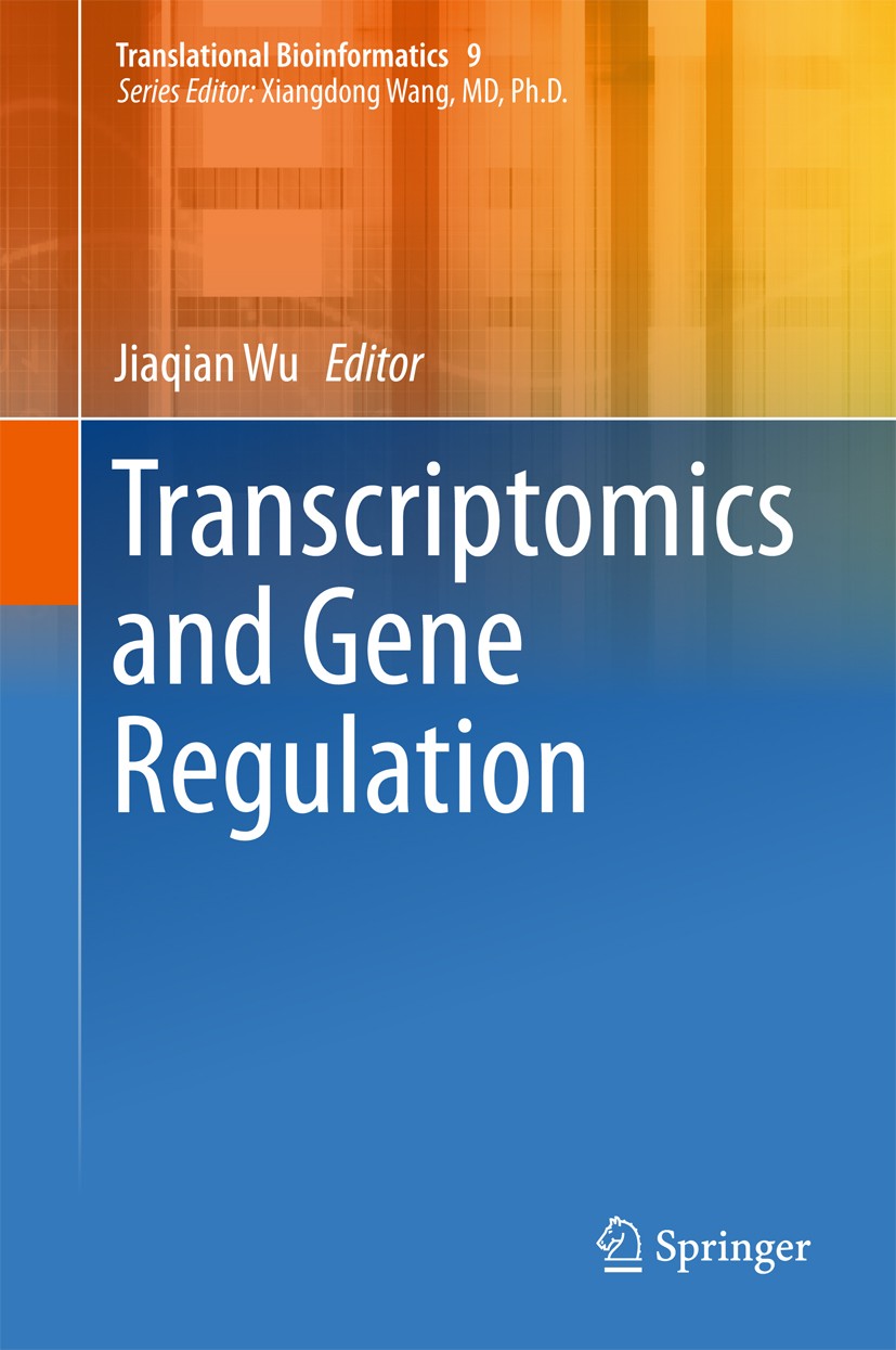 Titlebook: Transcriptomics and Gene Regulation; Jiaqian Wu Book 2016 Springer Science+Business Media Dordrecht 2016 alternative splicing.bioinformati Titlebook: Transcriptomics and Gene Regulation; Jiaqian Wu Book 2016 Springer Science+Business Media Dordrecht 2016 alternative splicing.bioinformati