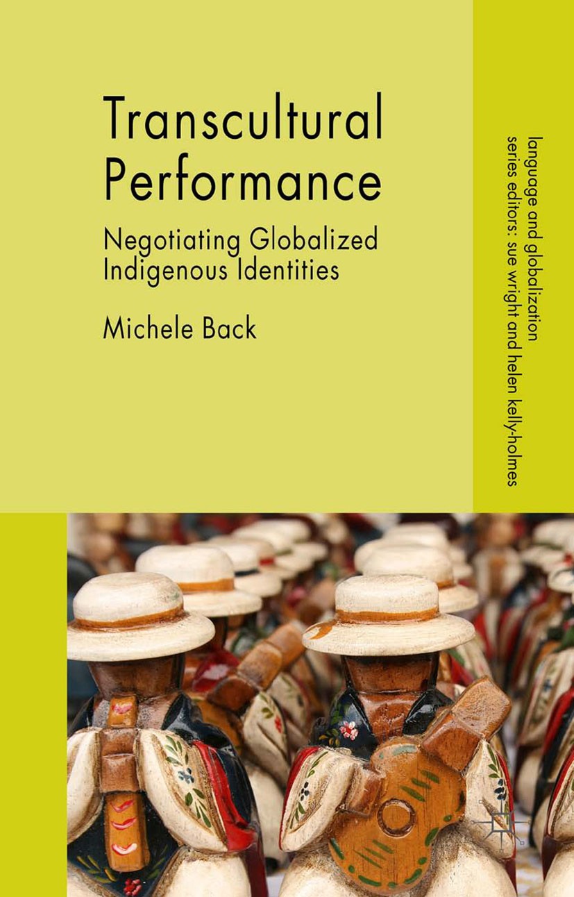 Titlebook: Transcultural Performance; Negotiating Globaliz Michele Back Book 2015 Palgrave Macmillan, a division of Macmillan Publishers Limited 2015 Titlebook: Transcultural Performance; Negotiating Globaliz Michele Back Book 2015 Palgrave Macmillan, a division of Macmillan Publishers Limited 2015
