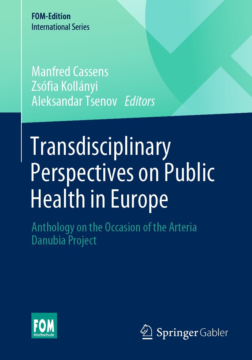 Titlebook: Transdisciplinary Perspectives on Public Health in Europe; Anthology on the Occ Manfred Cassens,Zsófia Kollányi,Aleksandar Tsenov Book 2022 Titlebook: Transdisciplinary Perspectives on Public Health in Europe; Anthology on the Occ Manfred Cassens,Zsófia Kollányi,Aleksandar Tsenov Book 2022