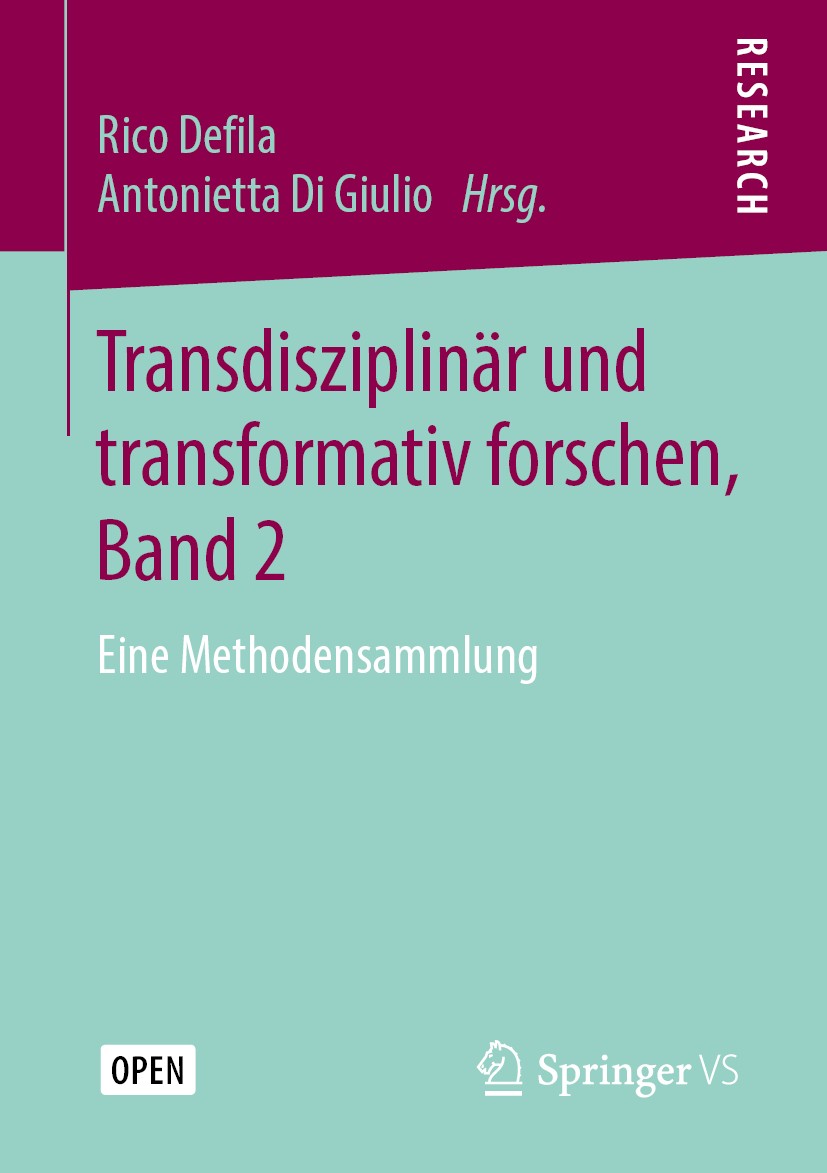 Titlebook: Transdisziplinär und transformativ forschen, Band 2; Eine Methodensammlun Rico Defila,Antonietta Di Giulio Book‘‘‘‘‘‘‘‘ 2019 Der/die Heraus Titlebook: Transdisziplinär und transformativ forschen, Band 2; Eine Methodensammlun Rico Defila,Antonietta Di Giulio Book‘‘‘‘‘‘‘‘ 2019 Der/die Heraus