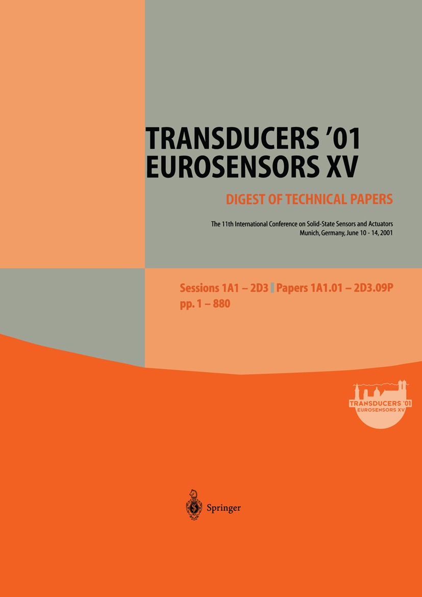 Titlebook: Transducers ’01 Eurosensors XV; The 11th Internation Ernst Obermeier Conference proceedings 2001 Springer-Verlag Berlin Heidelberg 2001 Bio Titlebook: Transducers ’01 Eurosensors XV; The 11th Internation Ernst Obermeier Conference proceedings 2001 Springer-Verlag Berlin Heidelberg 2001 Bio