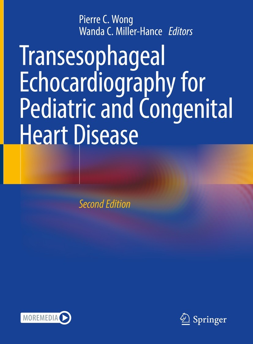 Titlebook: Transesophageal Echocardiography for Pediatric and Congenital Heart Disease; Pierre C. Wong,Wanda C. Miller-Hance Textbook 2021Latest edit Titlebook: Transesophageal Echocardiography for Pediatric and Congenital Heart Disease; Pierre C. Wong,Wanda C. Miller-Hance Textbook 2021Latest edit