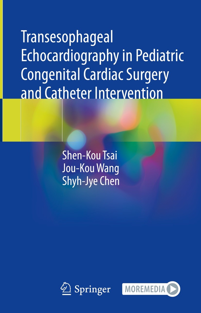 Titlebook: Transesophageal Echocardiography in Pediatric Congenital Cardiac Surgery and Catheter Intervention; Shen-Kou Tsai,Jou-Kou Wang,Shyh-Jye Ch Titlebook: Transesophageal Echocardiography in Pediatric Congenital Cardiac Surgery and Catheter Intervention; Shen-Kou Tsai,Jou-Kou Wang,Shyh-Jye Ch