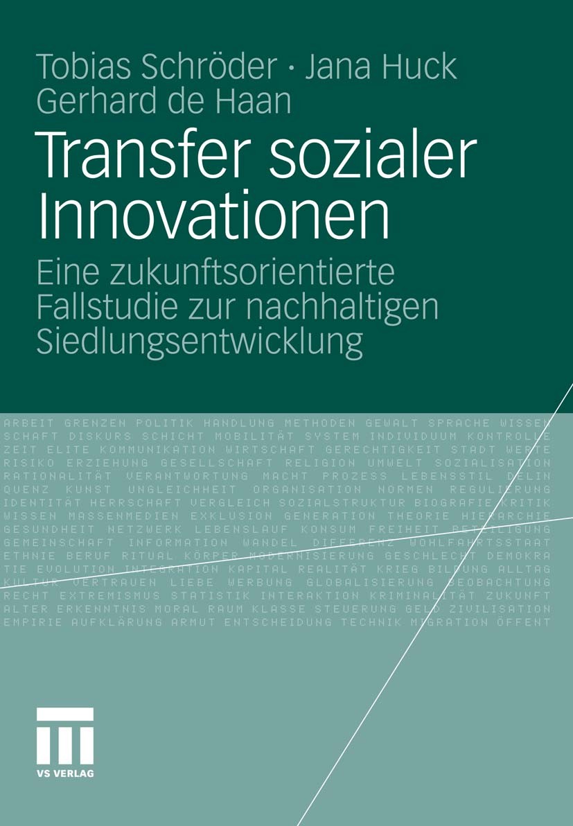 Titlebook: Transfer sozialer Innovationen; Eine zukunftsorienti Tobias Schröder,Jana Huck,Gerhard Haan Book 2011 VS Verlag für Sozialwissenschaften | Titlebook: Transfer sozialer Innovationen; Eine zukunftsorienti Tobias Schröder,Jana Huck,Gerhard Haan Book 2011 VS Verlag für Sozialwissenschaften |
