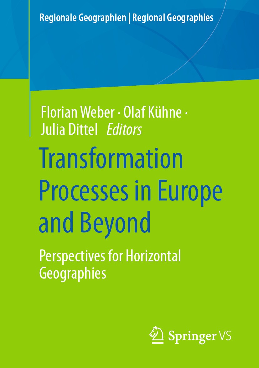 Titlebook: Transformation Processes in Europe and Beyond; Perspectives for Hor Florian Weber,Olaf Kühne,Julia Dittel Book 2024 The Editor(s) (if appli Titlebook: Transformation Processes in Europe and Beyond; Perspectives for Hor Florian Weber,Olaf Kühne,Julia Dittel Book 2024 The Editor(s) (if appli