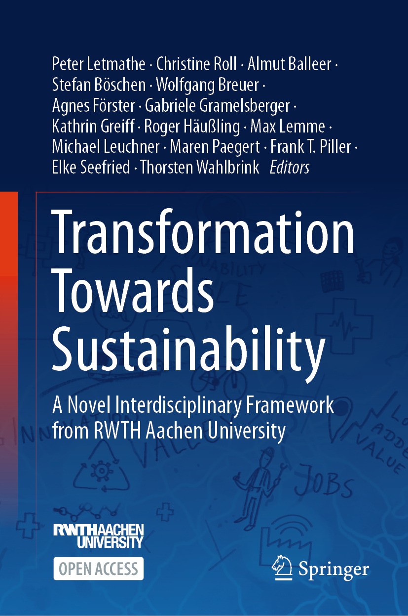 Titlebook: Transformation Towards Sustainability; A Novel Interdiscipl Peter Letmathe,Christine Roll,Thorsten Wahlbrink Book‘‘‘‘‘‘‘‘ 2024 The Editor(s Titlebook: Transformation Towards Sustainability; A Novel Interdiscipl Peter Letmathe,Christine Roll,Thorsten Wahlbrink Book‘‘‘‘‘‘‘‘ 2024 The Editor(s