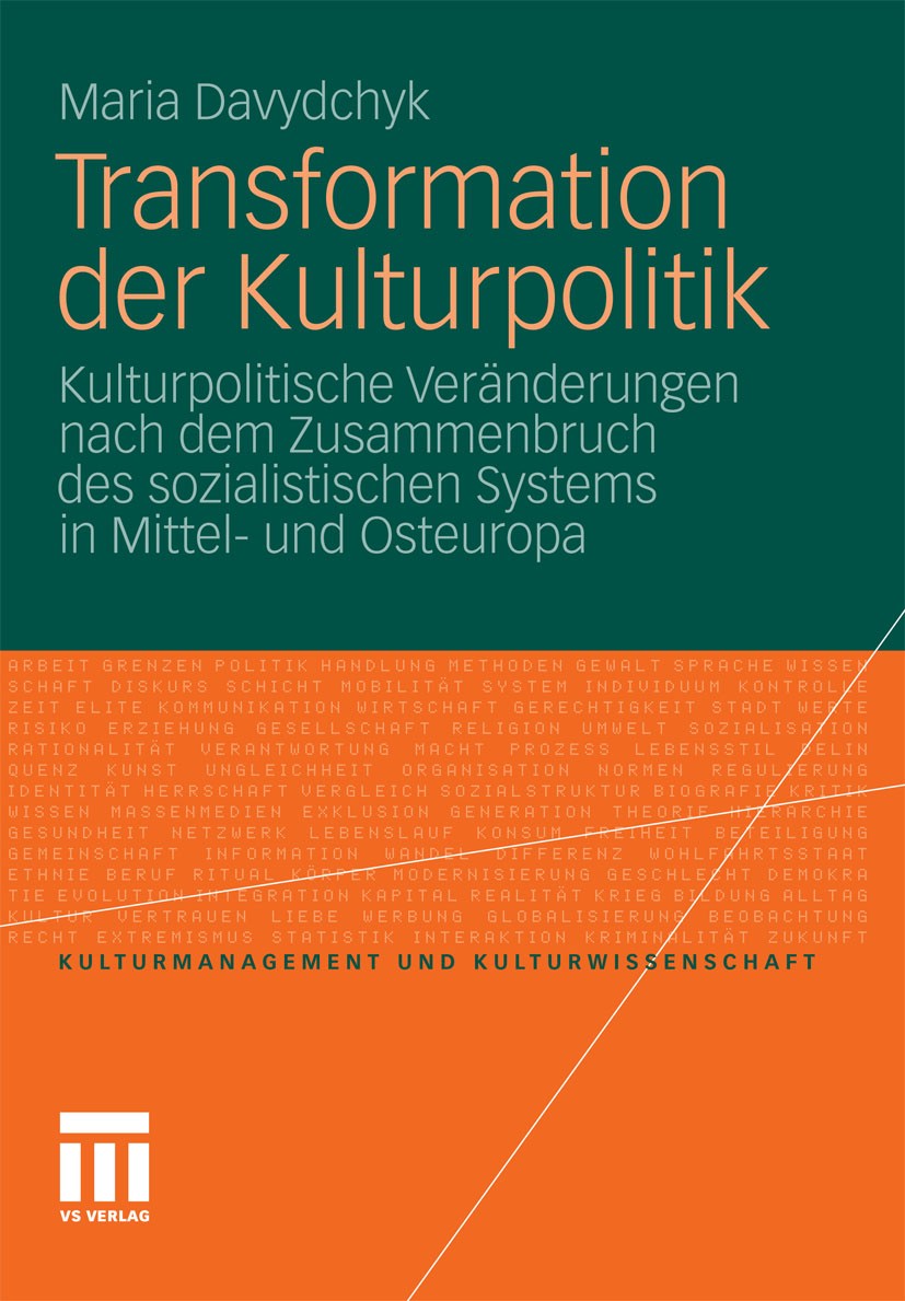Titlebook: Transformation der Kulturpolitik; Kulturpolitische Ver Maria Davydchyk Book 2012 VS Verlag 2012 Kulturpolitik.Mittel-Osteuropa.Sozialistisc Titlebook: Transformation der Kulturpolitik; Kulturpolitische Ver Maria Davydchyk Book 2012 VS Verlag 2012 Kulturpolitik.Mittel-Osteuropa.Sozialistisc